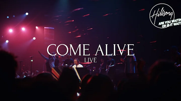 Come Alive (Live) - Hillsong Worship