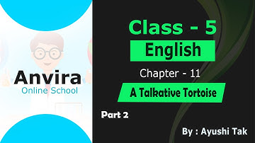 Class 5th | English | Chapter 11 A Talkative Tortoise | Part 2 |  By Ayushi Tak