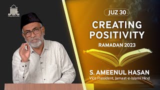 Ramadan 2023 || Juz-30 || Creating Positivity || S. Ameenul Hasan