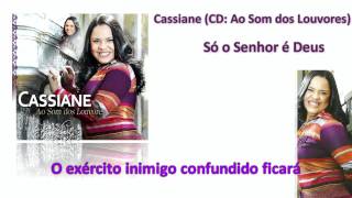 Cassiane - Só o Senhor é Deus