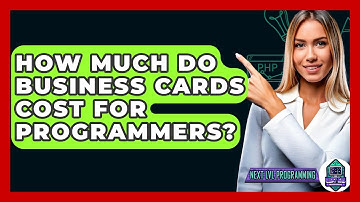 How Much Do Business Cards Cost For Programmers? - Next LVL Programming