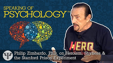 Heroism, shyness, and Stanford prison experiment, with Philip Zimbardo, PhD | Speaking of Psychology