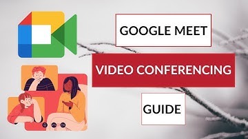 How To Use Google Meet Video Conferencing | Beginners