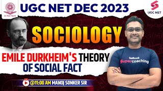 UGC NET Dec 2023 | Sociology | Emile Durkheim's Theory Of Social Fact | Manoj Sonker Sir