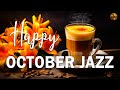 Happy October Jazz ☕ Autumn Jazz &amp; Bossa Nova for a new day of relaxation,study and work effectively