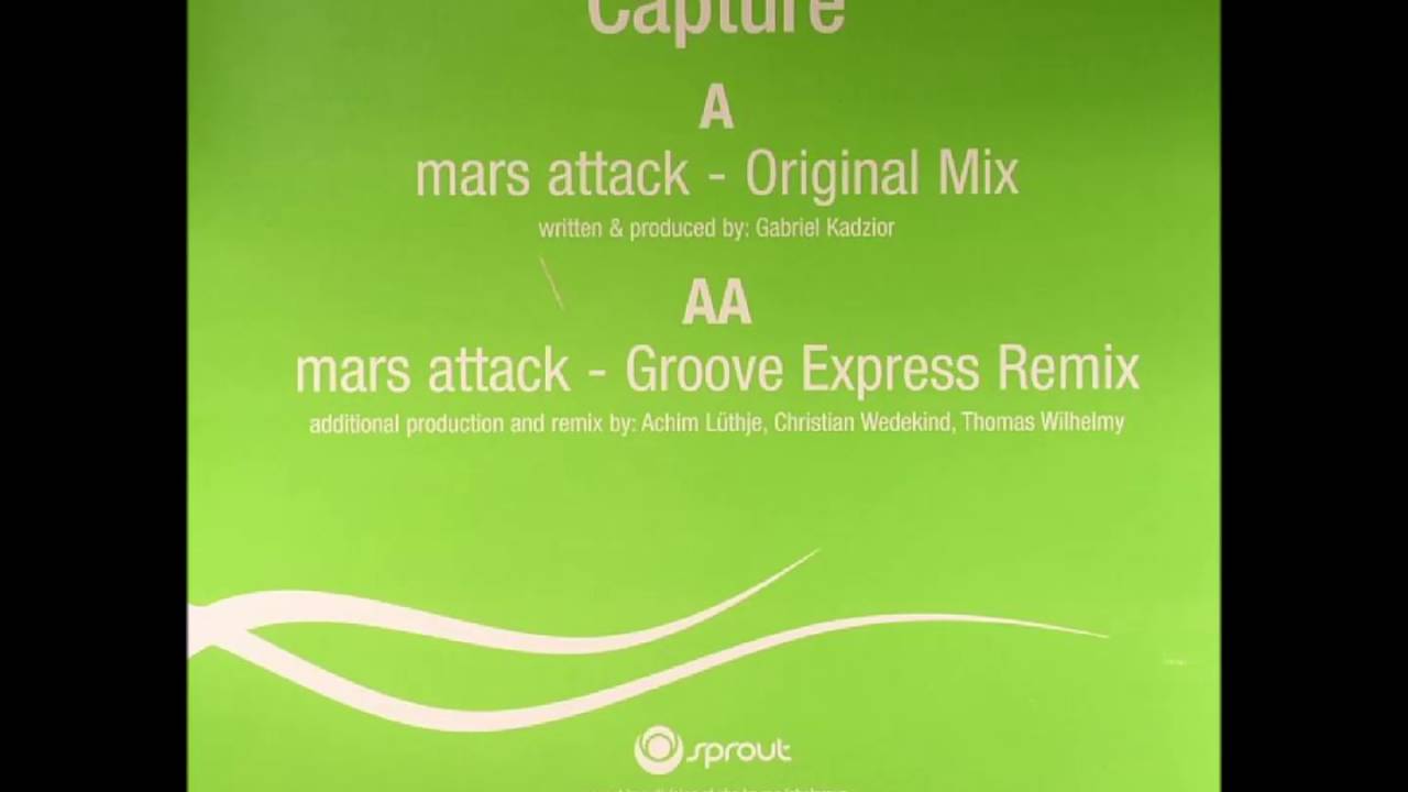 Obejrzyj Capture - Mars Attack (Groove Express Remix) w YouTube Obejrzyj Capture - Mars Attack (Groove Express Remix) w YouTube