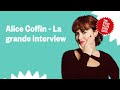 Alice coffin  la grande interview