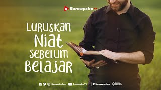 Luruskan Niat Sebelum Belajar - Rumaysho TV