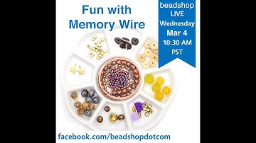 Beadshop LIVE: Fun with Memory Wire