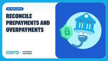 How to reconcile prepayments and overpayments in Xero