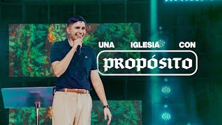 Una Iglesia con Propósito  | Miguel E. Arrázola - Reflexiones Cristianas 2023