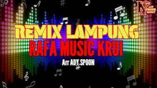 REMIX LAMPUNG TERBARU 2024 || RAFA MUSIC KRUI || ADI SPOON