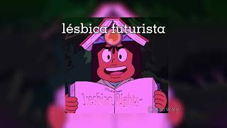 🌻 •• lésbica futurista ( edit audio )