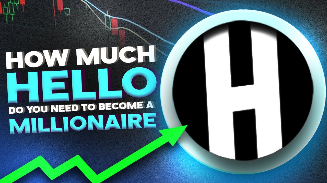 How Much HELLO Do You Need To Become A Crypto MILLIONAIRE? - YouTube