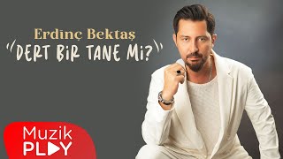 Erdinç Bektaş - Dert Bir Tane mi? (Official Video)
