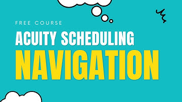 Navigation in Acuity Scheduling (Free Course - Part 2)