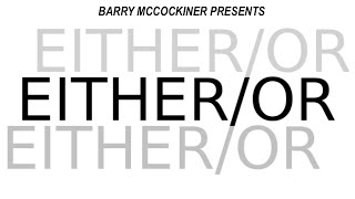 BARRY MCCOCKINER PRESENTS: EITHER/OR
