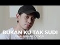 BUKAN KU TAK SUDI | IKLIM (COVER BY KHAI BAHAR)