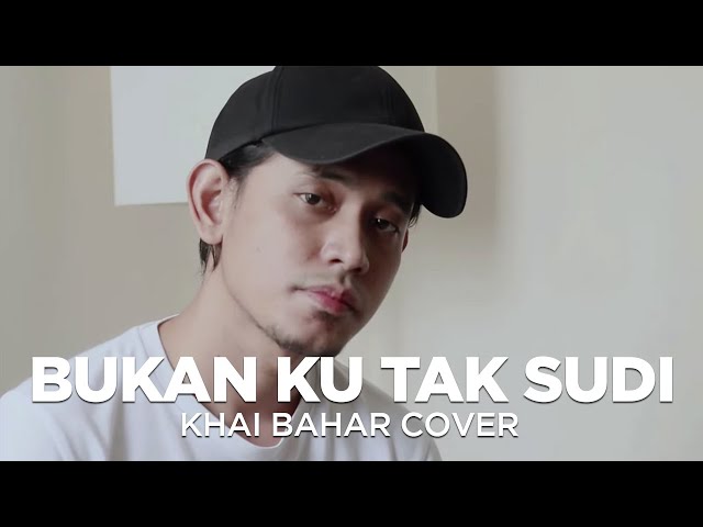 BUKAN KU TAK SUDI | IKLIM (COVER BY KHAI BAHAR) class=