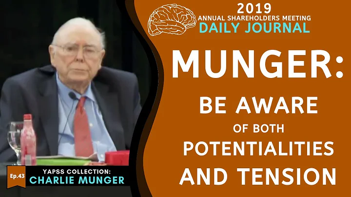 Charlie Munger: "Be Aware of Both Potentialities & Tension." | Daily Journal 2019【C:C.M Ep.43】