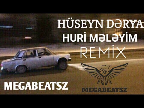 Hüseyn Dərya - Huri Mələyim (Remix MegaBeatsZ)
