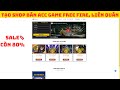 TẠO WEBSITE BÁN ACC GAME LIÊN QUÂN, FREE FIRE - CÀY THUÊ GAME - CÓ NẠP TIỀN MOMO, BANK, CARD TỰ ĐỘNG