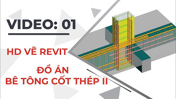 Vẽ mặt bằng kết cấu Đồ án bê tông cốt thép 2 | Video 1 | Vẽ Đồ án Bê tông cốt thép 2 bằng Revit