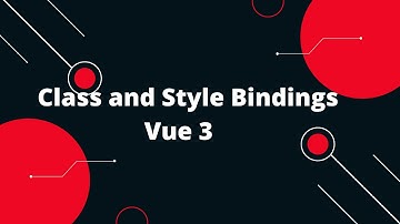 Vue JS 3 Tutorial for Beginners #15 Class and Style Bindings Vue 3