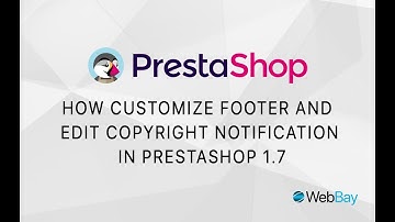 How customize Footer and edit Copyright Notification in Prestashop 1.7, 1.8 and 1.9