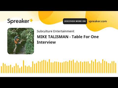 MIKE TALISMAN - Table For One Interview