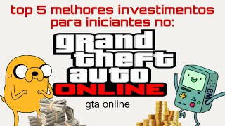 Top 5 MELHORES investimentos para INICIANTES no GTA 5 ONLINE (com participação especial)