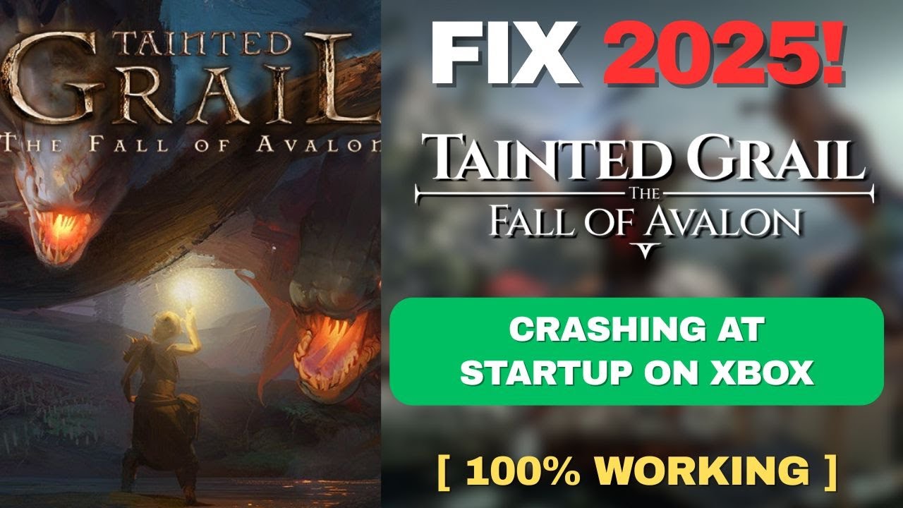 Fix Tainted Grail: The Fall of Avalon Crashing at Startup on Xbox | Game Crashes/Freezes (2025 ...