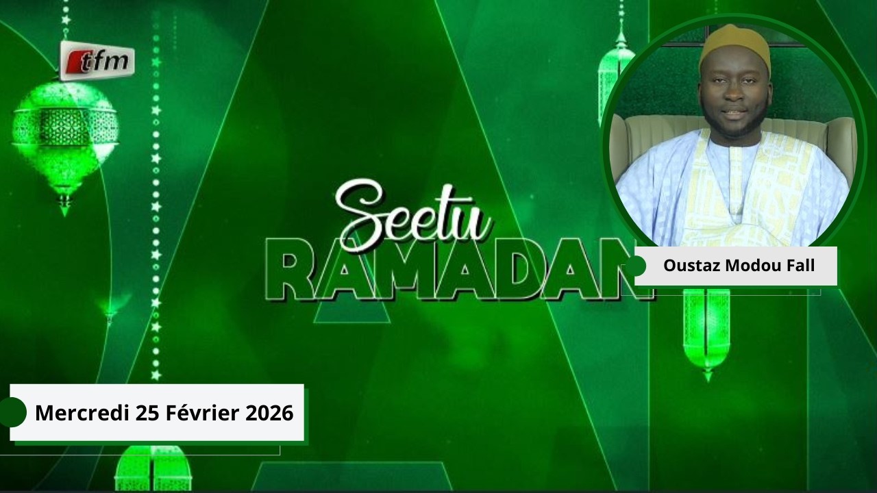 🚨 🚨 TFM LIVE : Seetu Ramadan - 25 Février 2026 - Pr : Oustaz Modou Fall