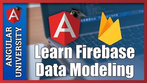 💥 Firebase 3 Data Modeling 101 - How To Model Data In Firebase ?