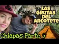 Recorriendo Las Grutas del Arcotete / Chiapas Parte 5