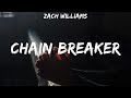 Zach Williams ~ Chain Breaker # lyrics