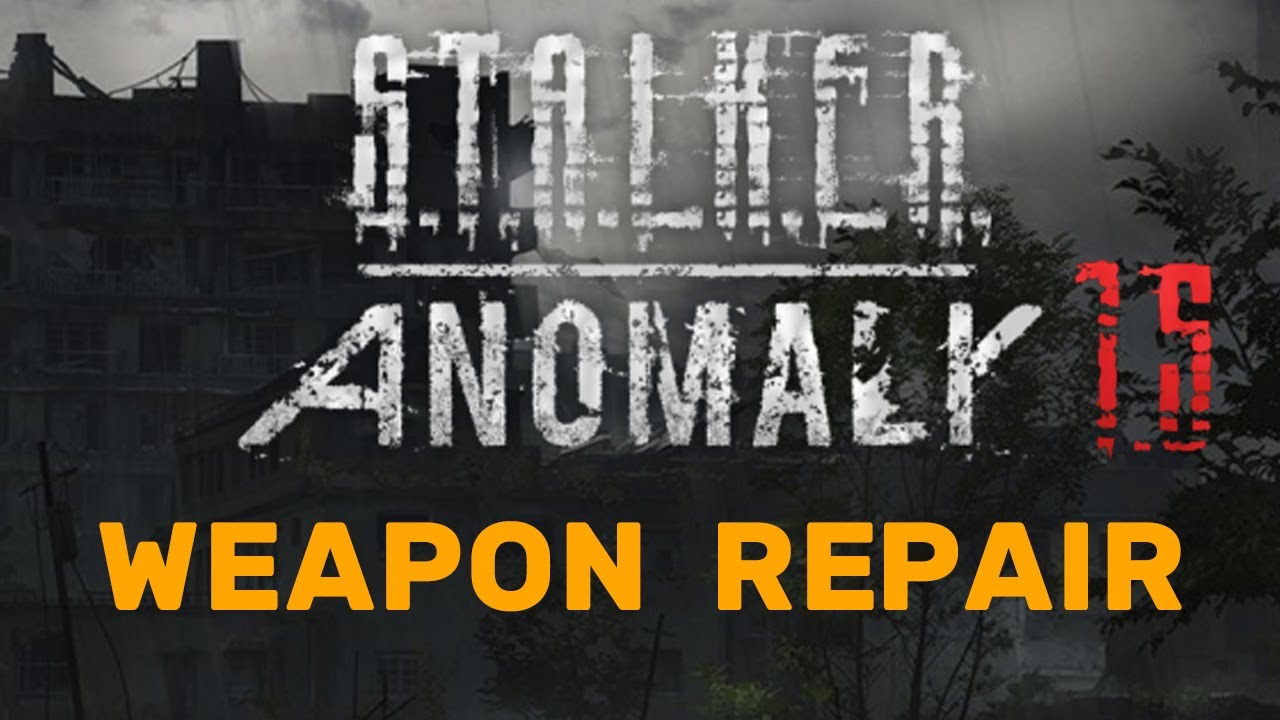 Stalker Anomaly 1.5: How To Repair Weapons (Updated!) - Youtube