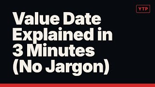 Value Date Explained in 3 Minutes (No Jargon)