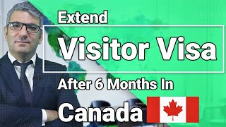 How to Extend Visitor Visa after 6 Months in Canada 🇨🇦 Complete Guide