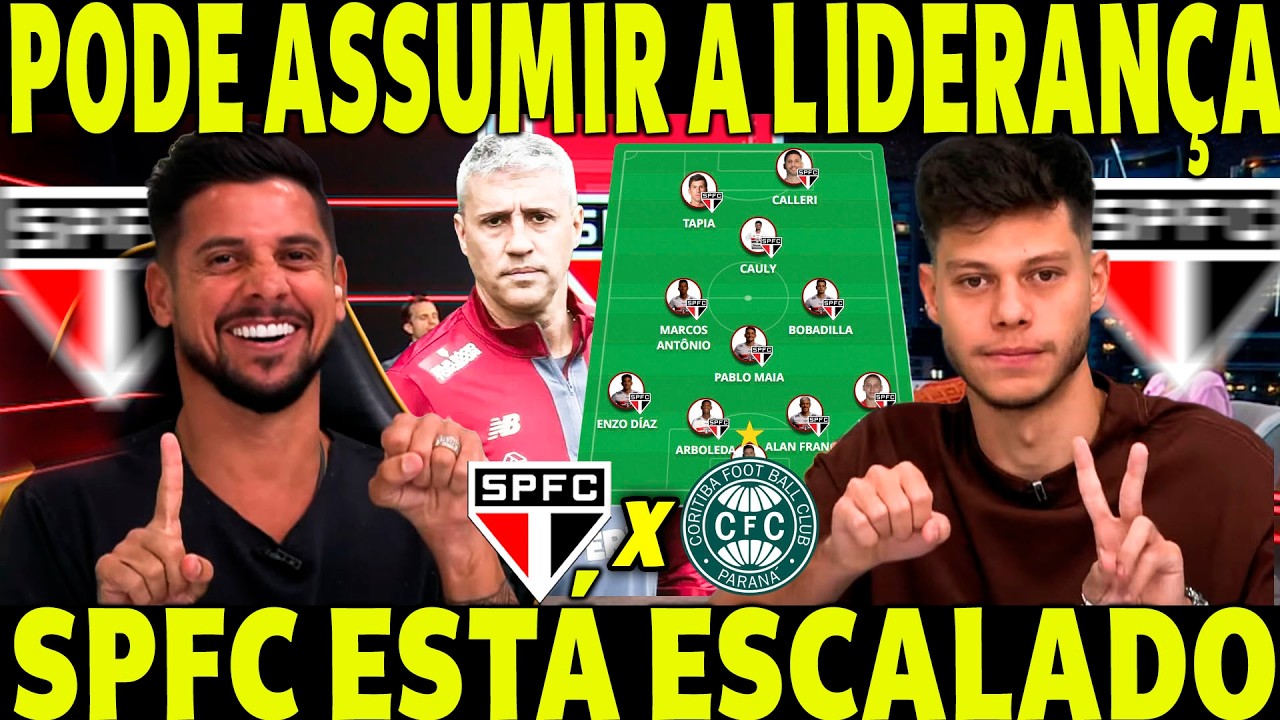 SPFC X CORITIBA! TRICOLOR PODE ASSUMIR A LIDERANÇA! SAIU A ESCALAÇÃO DO SÃO PAULO!