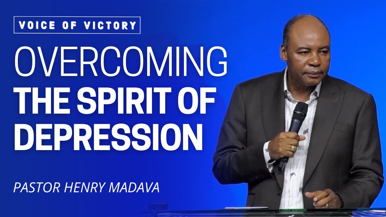 Overcoming the Spirit of Depression - Pastor Henry Madava