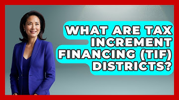 What Are Tax Increment Financing (TIF) Districts? - Making Politics Simple
