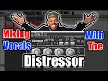 How to Use the Distressor Compressor to Mix Vocals