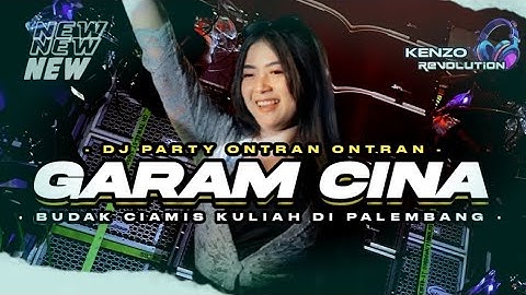 DJ GARAM CINA • STYLE PARTY ONTRAN ONTRAN