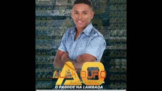 Video thumbnail of "Alex Ouro,(pagodão no lambadao)"