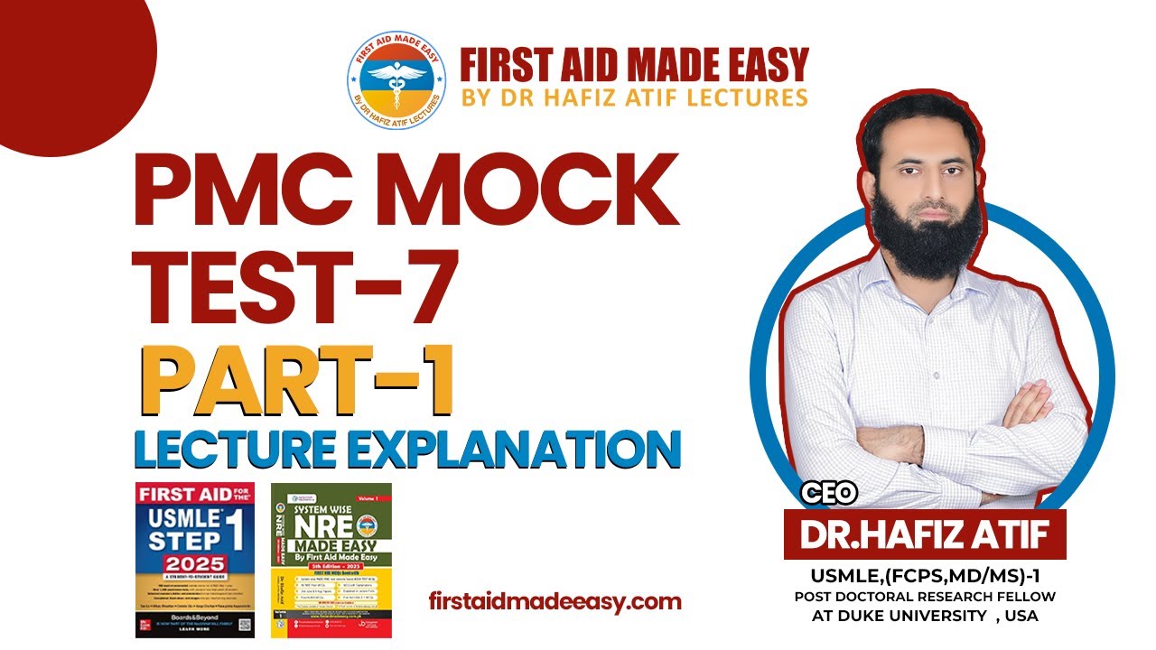 🚀 PMC Mock Test 7 (Part 1) | Video Lecture Explanation by Dr. Hafiz Atif | First Aid Made Easy