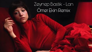 Zeynep Bastık - Lan (Ömer Ekin Remix)
