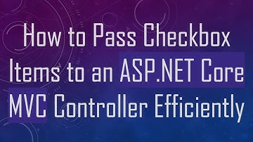 How to Pass Checkbox Items to an ASP.NET Core MVC Controller Efficiently