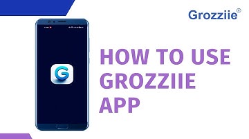 How to Use Grozziie App.