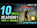 TOP 10 DRAG HEADSHOT TIPS AND TRICKS IN FREE FIRE (AFTER UPDATE)